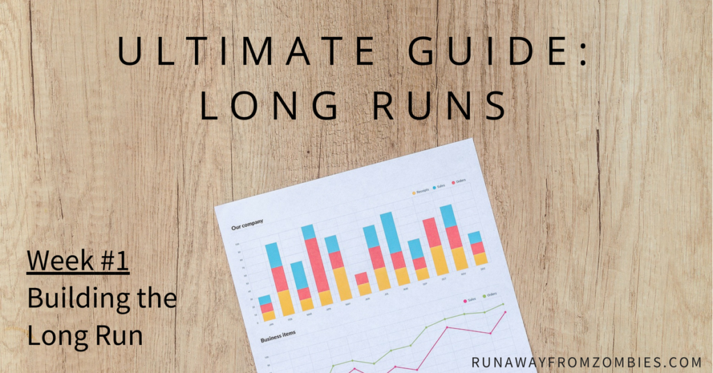 Ultimate Guide: Long Runs. Week 1: Building the Long Run