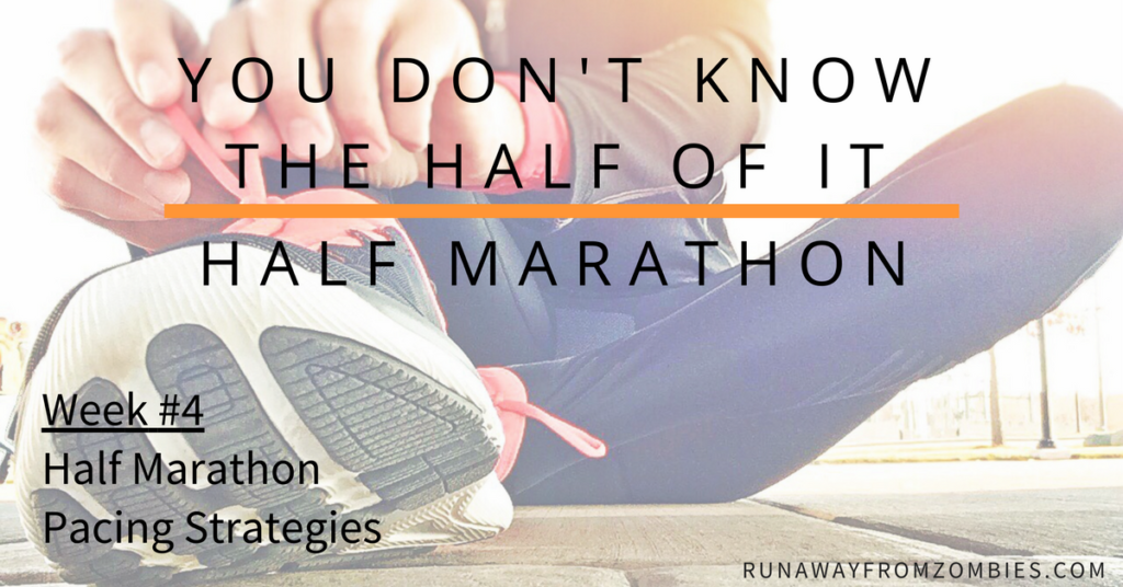 Woman sitting tying her running shoe. Titled You Don't Know the Half of it: Half Marathon. Week #4 Half Marathon Pacing Strategies