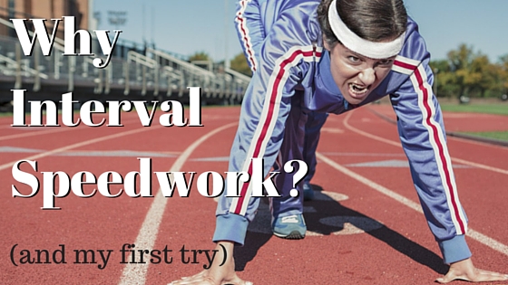 Why Interval Speedwork and my first try