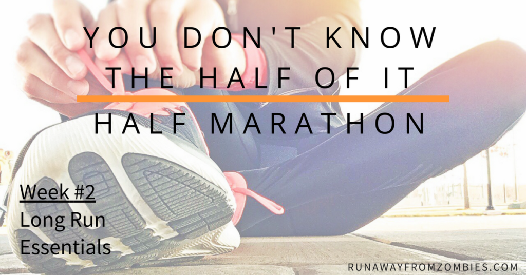 Woman sitting tying her running shoe. Titled You Don't Know the Half of it: Half Marathon. Week #2 Half Marathon Long Run Essentials